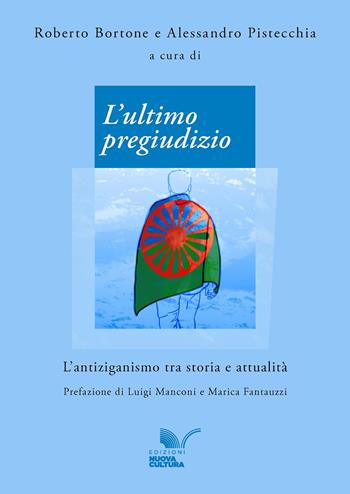 L'ultimo pregiudizio L'antiziganismo tra storia e attualità  - Libro Nuova Cultura 2025 | Libraccio.it