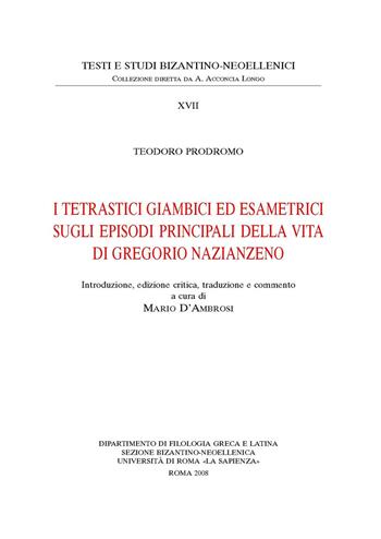 I tetrastici giambici ed esametrici sugli episodi principali della vita di Gregorio Nazianzeno. Ediz. anastatica  - Libro Nuova Cultura 2025, Testi e studi bizantino-neoellenici | Libraccio.it