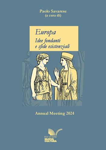 Europa. Idee fondanti e sfide esistenziali. Annual meeting 2024  - Libro Nuova Cultura 2025 | Libraccio.it