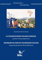 La colonizzazione italiana in Brasile. I pionieri di Rio Grande do Sul-Imigração na zona de colonização italiana-A ação dos pioneiros do Rio Grande do Sul