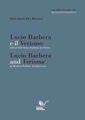 Lucio Barbera e il Verismo nell'architettura italiana moderna-Lucio Barbera and Verismo in Modern Italian Architecture. L'architettura delle città. Monograph series. Ediz. bilingue. Vol. 7
