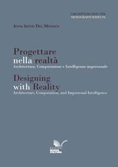 L'architettura delle città. Monograph series. Ediz. bilingue. Vol. 6: Progettare nella realtà. Architettura, computazione e intelligenza impersonale-Designing with reality. Architecture, computation, and impersonal intelligence