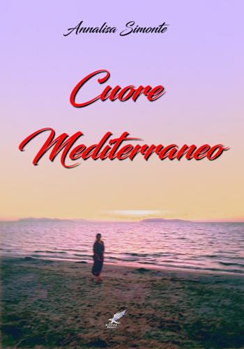 Cuore mediterraneo - Annalisa Simonte - Libro PubMe 2018 | Libraccio.it