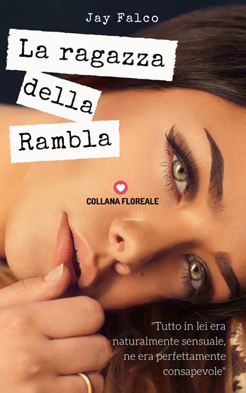 La ragazza della Rambla - Jay Falco - Libro PubMe 2019, Floreale | Libraccio.it
