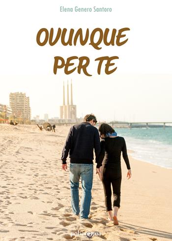 Ovunque per te - Elena Genero Santoro - Libro PubMe 2019 | Libraccio.it