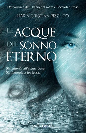 Le acque del sonno eterno - Maria Cristina Pizzuto - Libro PubMe 2019 | Libraccio.it