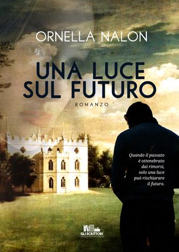Una luce sul futuro - Ornella Nalon - Libro PubMe 2019, Gli scrittori della porta accanto | Libraccio.it