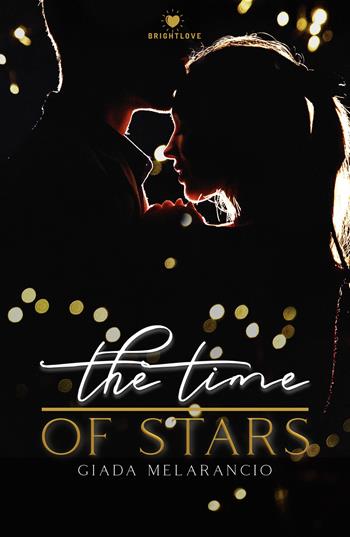 The time of stars - Giada Melarancio - Libro PubMe 2019, BrightLove | Libraccio.it