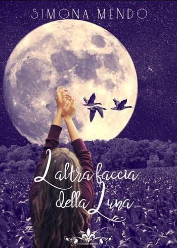 L' altra faccia della luna - Simona Mendo - Libro PubMe 2019, Literary Romance | Libraccio.it