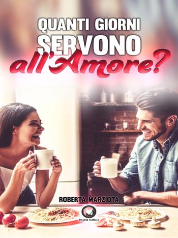 Quanti giorni servono all'amore? - Roberta Marziota - Libro PubMe 2019, Floreale | Libraccio.it