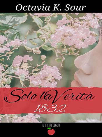 Solo la verità 1832 - Octavia K. Sour - Libro PubMe 2020, Io me lo leggo | Libraccio.it