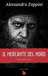 Il mercante del nord. Figli del mare. Vol. 1