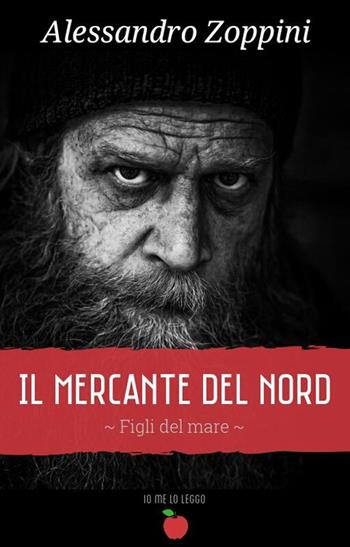 Il mercante del nord. Figli del mare. Vol. 1 - Alessandro Zoppini - Libro PubMe 2020, Io me lo leggo | Libraccio.it