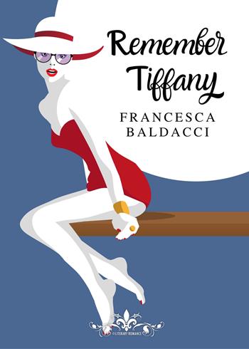 Remember Tiffany - Francesca Baldacci - Libro PubMe 2020, Literary Romance | Libraccio.it