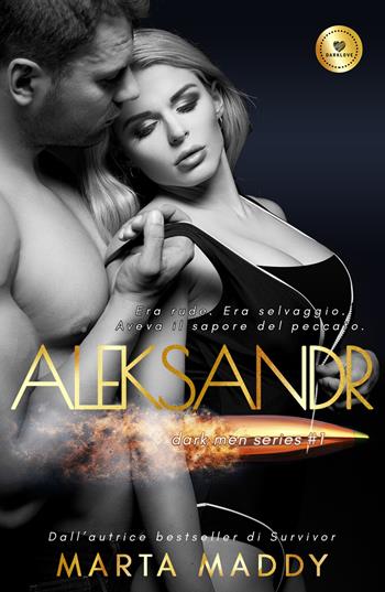 Aleksandr. Dark men series. Vol. 1 - Marta Maddy - Libro PubMe 2020, DarkLove | Libraccio.it