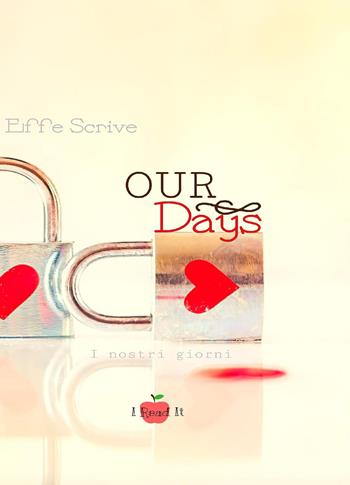 Our Days. I nostri giorni - Effe Scrive - Libro PubMe 2020, I read it | Libraccio.it
