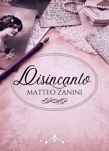Disincanto - Matteo Zanini - Libro PubMe 2020, Literary Romance | Libraccio.it