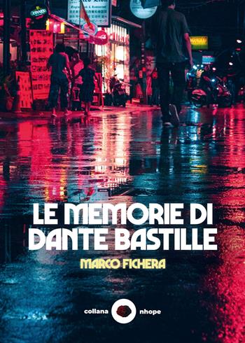 Le memorie di Dante Bastille - Marco Fichera - Libro PubMe 2020, Nhope | Libraccio.it