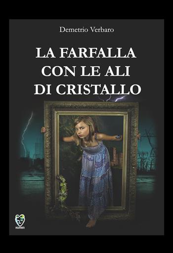 La farfalla con le ali di cristallo - Demetrio Verbaro - Libro PubMe 2020, Human | Libraccio.it