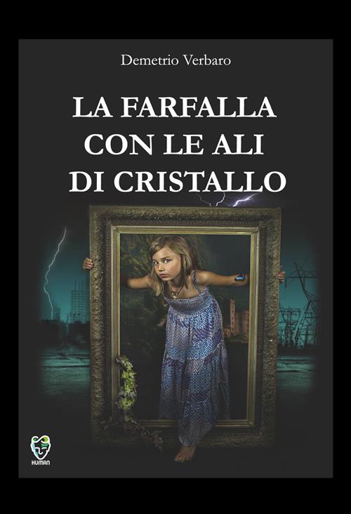 La farfalla con le ali di cristallo - Demetrio Verbaro - Libro PubMe 2020,  Human