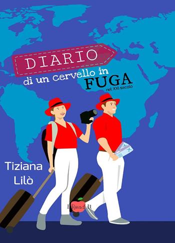 Diario di un cervello in fuga. Nel XXI secolo - Tiziana Lilò - Libro PubMe 2020, I read it | Libraccio.it