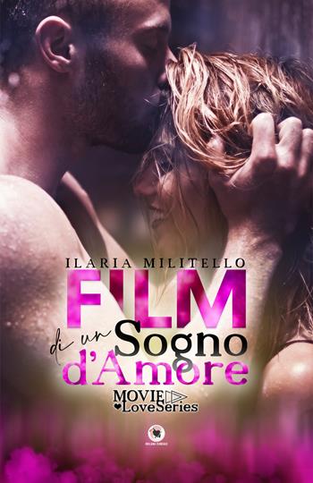 Film di un sogno d'amore - Ilaria Militello - Libro PubMe 2020, Floreale | Libraccio.it