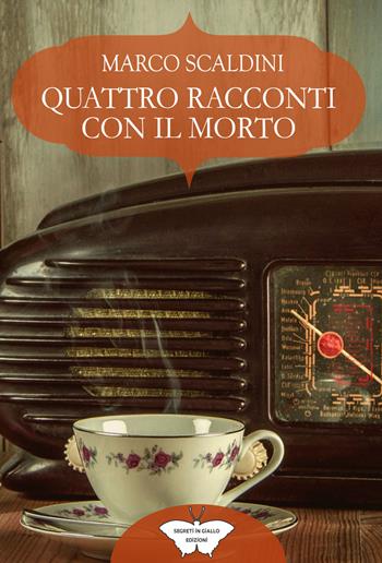 Quattro racconti con il morto - Marco Scaldini - Libro PubMe 2020, Segreti in giallo | Libraccio.it