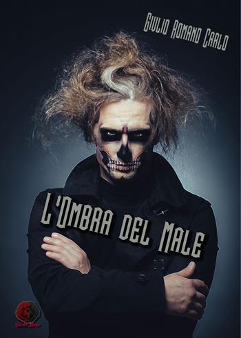 L' ombra del male - Giulio Romano Carlo - Libro PubMe 2020, Nhope | Libraccio.it