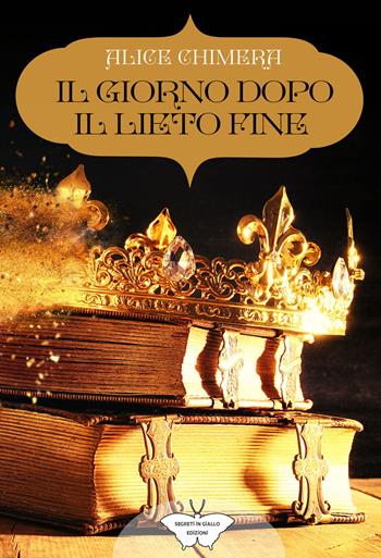 Il giorno dopo il lieto fine - Alice Chimera - Libro PubMe 2020, Segreti in giallo | Libraccio.it
