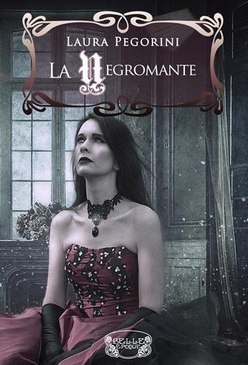 La negromante - Laura Pegorini - Libro PubMe 2020, Belle Époque | Libraccio.it