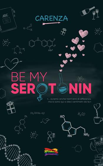 Be my serotonin - Carenza - Libro PubMe 2020, Over the rainbow | Libraccio.it