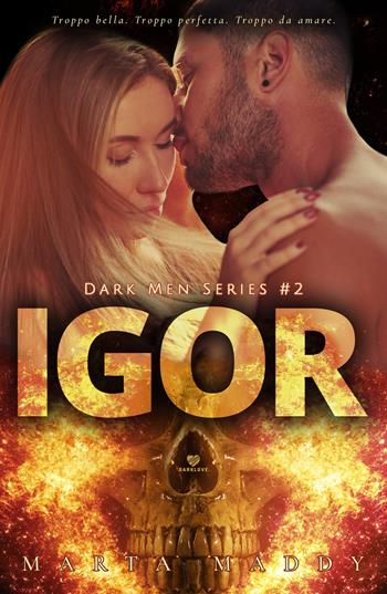 Igor - Marta Maddy - Libro PubMe 2020, DarkLove | Libraccio.it