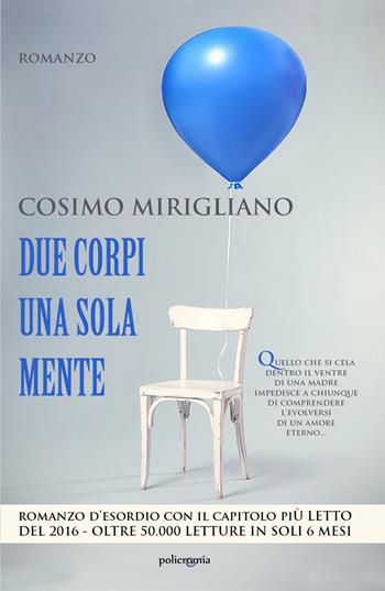 Due corpi, una sola mente - Cosimo Mirigliano - Libro PubMe 2020, Policromia | Libraccio.it