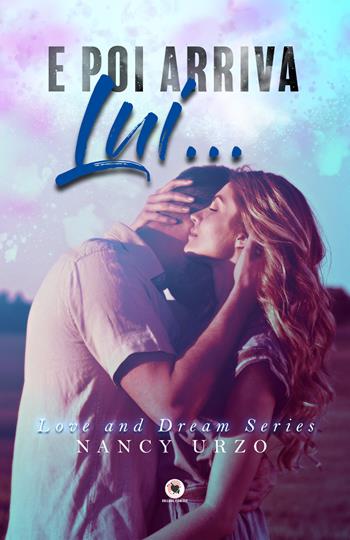 E poi arriva lui... Love and dream series - Nancy Urzo - Libro PubMe 2020, Floreale | Libraccio.it