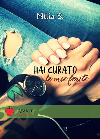 Hai curato le mie ferite - Nilia S. - Libro PubMe 2020, I read it | Libraccio.it