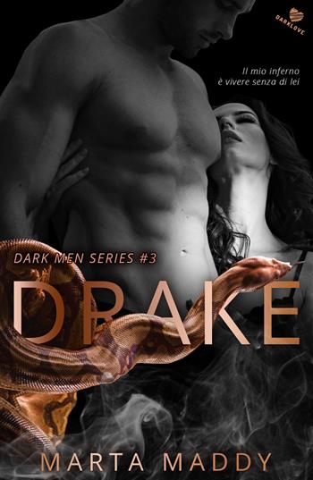 Drake. Dark men series. Vol. 3 - Marta Maddy - Libro PubMe 2021, DarkLove | Libraccio.it