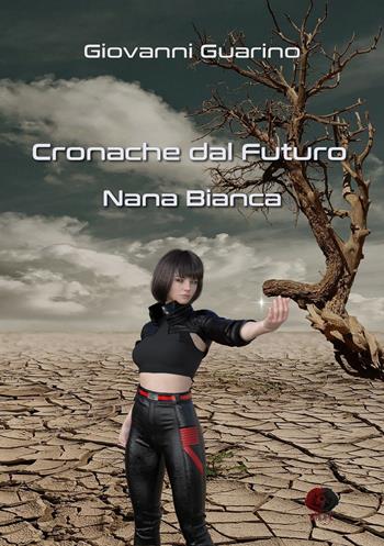 Cronache dal futuro. Nana Bianca - Giovanni Guarino - Libro PubMe 2021, Nhope | Libraccio.it