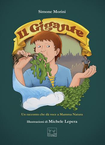 Il gigante. Un racconto che dà voce a Mamma Natura - Simone Morini - Libro PubMe 2021, Gemma viva | Libraccio.it