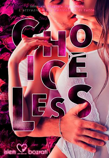 Choiceless - Islem Bozrati - Libro PubMe 2021, DarkLove | Libraccio.it