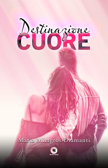 Destinazione cuore - Maria Milagros Diamanti - Libro PubMe 2021, Floreale | Libraccio.it