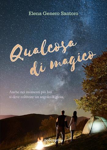 Qualcosa di magico - Elena Genero Santoro - Libro PubMe 2021, Policromia | Libraccio.it