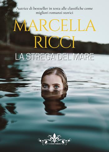 La strega del mare - Marcella Ricci - Libro PubMe 2021, Literary Romance | Libraccio.it