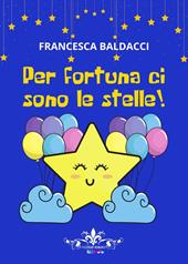 Per fortuna ci sono le stelle!