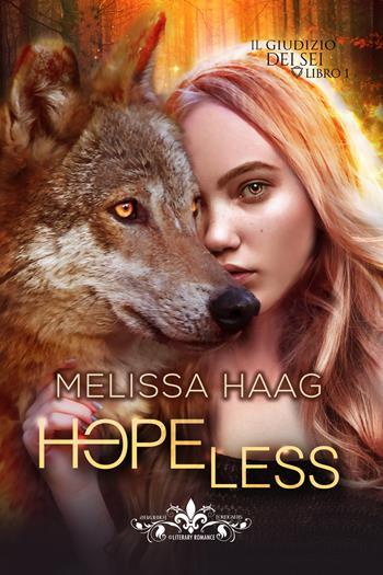 Hopeless. Vol. 1: Il giudizio dei sei - Melissa Haag - Libro PubMe 2021, Literary Romance | Libraccio.it