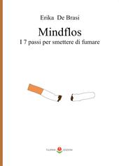 Mindflos. I 7 passi per smettere di fumare