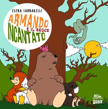 Armando e il bosco incantato - Elena Iannarelli - Libro PubMe 2021, Gli scrittori della porta accanto | Libraccio.it