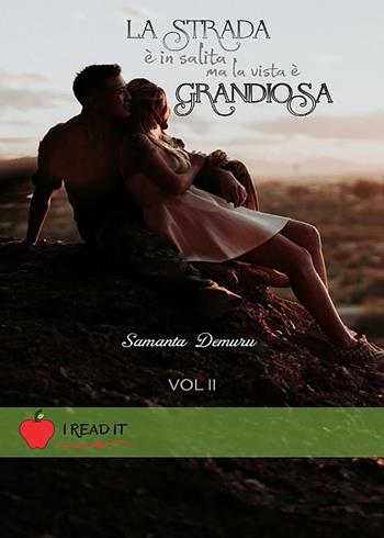 La strada è in salita ma la vista è grandiosa. Vol. 2 - Samanta Demuru - Libro PubMe 2021, I read it | Libraccio.it