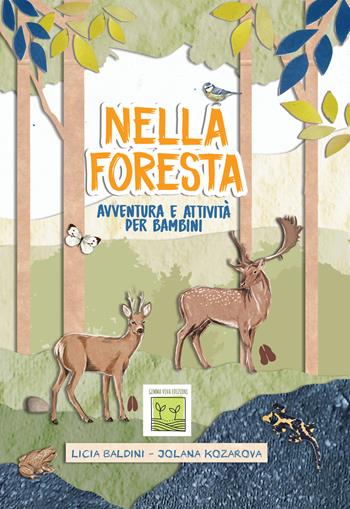 Nella foresta. Avventura e attività per bambini - Licia Baldini, Jolana Kozarova - Libro PubMe 2021, Gemma viva | Libraccio.it