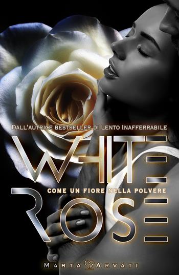Whiterose - Marta Arvati - Libro PubMe 2021, DarkLove | Libraccio.it