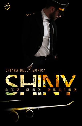 Shiny. Sky Men Series. Vol. 3 - Chiara Della Monica - Libro PubMe 2021, DarkLove | Libraccio.it